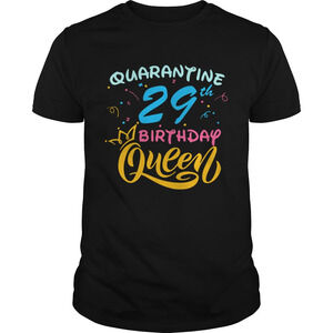 Born In 1991 My 29Th Birthday Queen Quarantine Social t-shirt